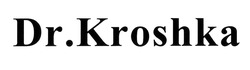 Свідоцтво торговельну марку № 302865 (заявка m201915391): dr.kroshka; dr kroshka