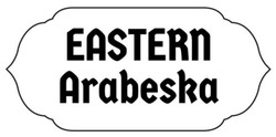 Заявка на торговельну марку № m202512380: eastern arabeska