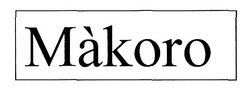 Свідоцтво торговельну марку № 300322 (заявка m201916826): makoro