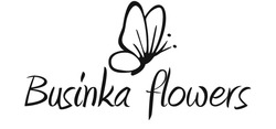 Заявка на торговельну марку № m202405241: businka flowers
