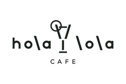 Заявка на торговельну марку № m202116927: hola lola cafe