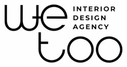 Заявка на торговельну марку № m202422261: interior design agency; we too