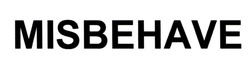 Заявка на торговельну марку № m202027775: misbehave