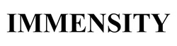 Заявка на торговельну марку № m202523549: immensity