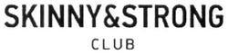 Свідоцтво торговельну марку № 256662 (заявка m201710917): skinny&strong club; skinny strong club