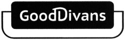 Свідоцтво торговельну марку № 198239 (заявка m201321289): gooddivans