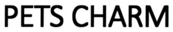 Заявка на торговельну марку № m202517272: pets charm