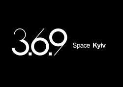 Заявка на торговельну марку № m202515479: 369 space kyiv; 3.6.9 space kyiv