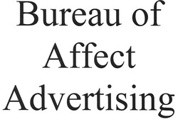 Заявка на торговельну марку № m200809859: bureau of affect advertising