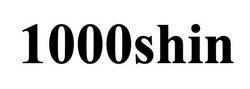 Заявка на торговельну марку № m202519526: 1000 shin; 1000shin