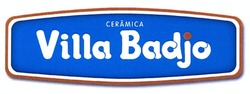Свідоцтво торговельну марку № 156573 (заявка m201110100): ceramica villa badjo