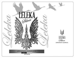 Заявка на торговельну марку № m202207347: leleka silver ukrainian gorilka imported»