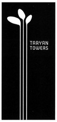 Свідоцтво торговельну марку № 258529 (заявка m201715790): taryan towers