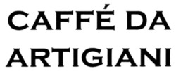Заявка на торговельну марку № m202122666: caffe da artigiani