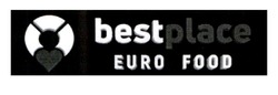 Свідоцтво торговельну марку № 331416 (заявка m202108293): bestplace; best place; euro food