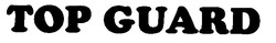 Свідоцтво торговельну марку № 21191 (заявка 98062234): top guard