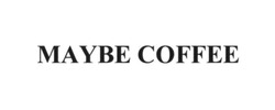 Свідоцтво торговельну марку № 274891 (заявка m201811609): maybe coffee