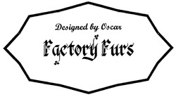 Свідоцтво торговельну марку № 127562 (заявка m200906546): designed by oscar; factory furs