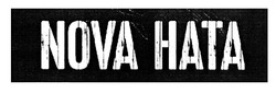 Свідоцтво торговельну марку № 307831 (заявка m201925230): nova hata; ната