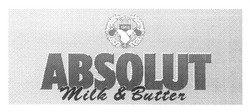 Свідоцтво торговельну марку № 168791 (заявка m201203152): absolut; milk&butter