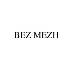 Заявка на торговельну марку № m202316339: bez mezh