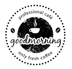 Свідоцтво торговельну марку № 304382 (заявка m201913068): goodmorning; professional cafe only fresh coffee