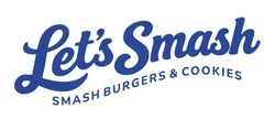 Заявка на торговельну марку № m202606636: smash burgers & cookies; lets; let's smash