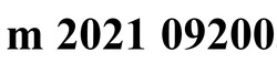 Заявка на торговельну марку № m202111664: m 2021 09200; т 2021 09200