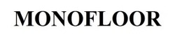 Заявка на торговельну марку № m202513083: monofloor
