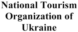 Заявка на торговельну марку № m202126323: national tourism organization of ukraine