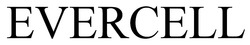 Заявка на торговельну марку № m202600750: evercell