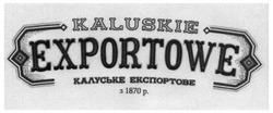 Свідоцтво торговельну марку № 242464 (заявка m201608619): kaluskie; exportowe; калуське експортове з 1870р