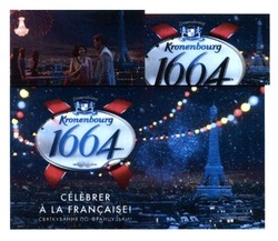 Заявка на торговельну марку № m201625784: kronenbourg 1664; kronenbuurg; celebrer a la francaise; святкування по-французьки
