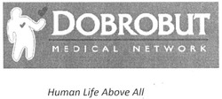 Свідоцтво торговельну марку № 202080 (заявка m201502867): dobrobut; medical network; human life above all