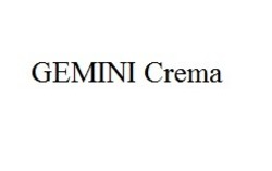 Заявка на торговельну марку № m202021933: gemini crema