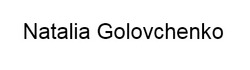 Заявка на торговельну марку № m202126076: natalia golovchenko
