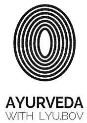 Свідоцтво торговельну марку № 292190 (заявка m201905762): ayurveda with lyu.bov; ayurveda with lyu bov; ayurveda with lyubov