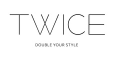 Заявка на торговельну марку № m202121618: twice; double your style