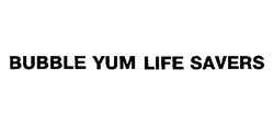 Свідоцтво торговельну марку № 3873 (заявка 106951/SU): bubble yum life savers