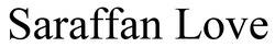 Заявка на торговельну марку № m202605216: saraffan love