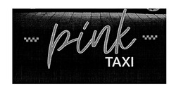 Свідоцтво торговельну марку № 313330 (заявка m201932771): pink taxi; тахі