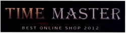 Заявка на торговельну марку № m201409244: best online shop 2012; time master