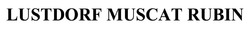 Заявка на торговельну марку № m202009010: lustdorf muscat rubin