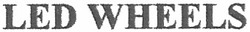 Свідоцтво торговельну марку № 149623 (заявка m201020233): led wheels