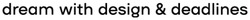 Свідоцтво торговельну марку № 343420 (заявка m202204534): dream with design&deadlines