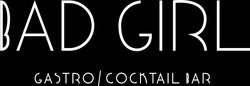 Заявка на торговельну марку № m202418097: bad girl gastro/coctail bar