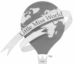 Свідоцтво торговельну марку № 71113 (заявка m200504543): little miss world