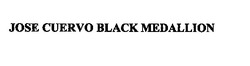 Свідоцтво торговельну марку № 93500 (заявка m200700273): jose cuervo black medallion