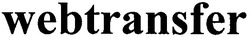 Свідоцтво торговельну марку № 156141 (заявка m201200884): webtransfer