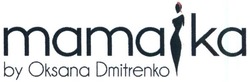 Заявка на торговельну марку № m201523584: mamaika; by oksana dmitrenko